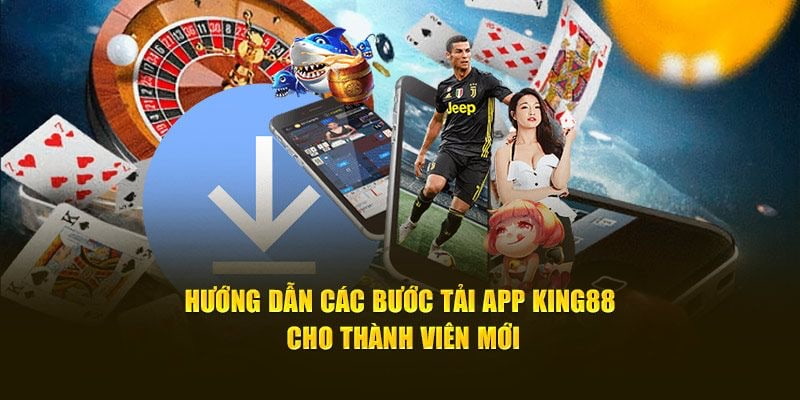 App King88 cho thiết bị Android và iOS