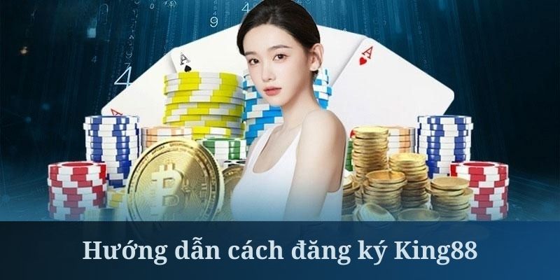 Đăng ký King88 quan trọng nhất là bước nhập thông tin