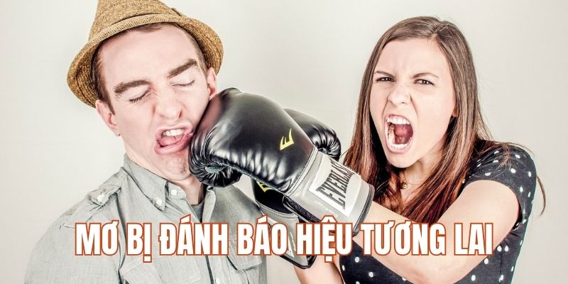 Mơ thấy bị đánh báo hiệu tương lai