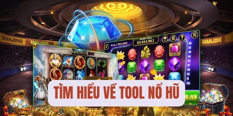 Tìm hiểu về tool nổ hũ